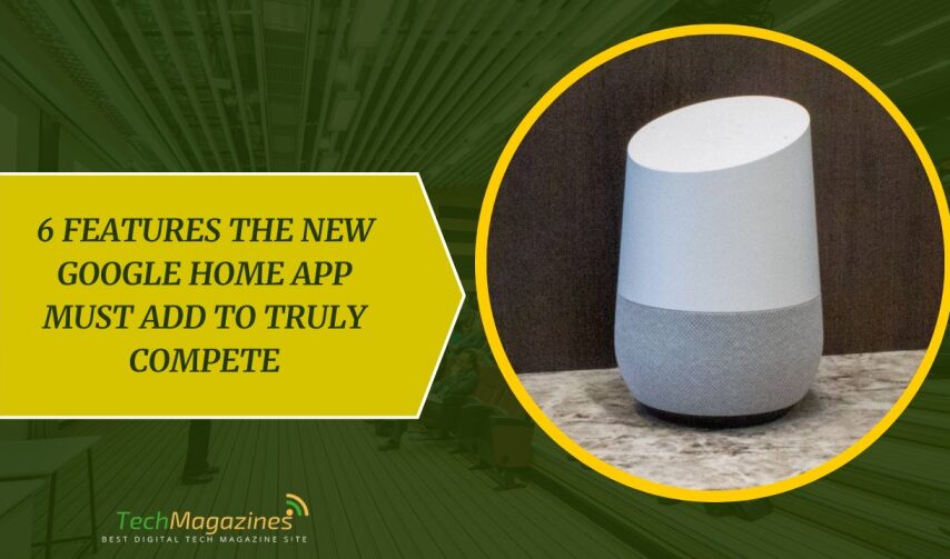 6 Features the New Google Home App Must Add to Truly Compete