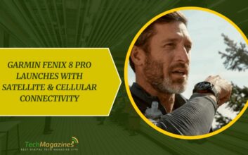 Garmin Fenix 8 Pro Launches with Satellite & Cellular Connectivity