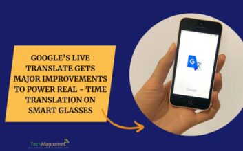 Google’s Live Translate Gets Major Improvements to Power Real - Time Translation on Smart Glasses