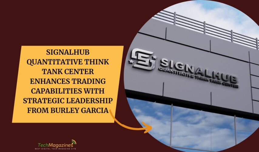 SignalHub Quantitative Think Tank Center Enhances Trading Capabilities with Strategic Leadership from Burley Garcia