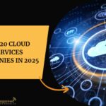 Top 20 Cloud Services Companies in 2025